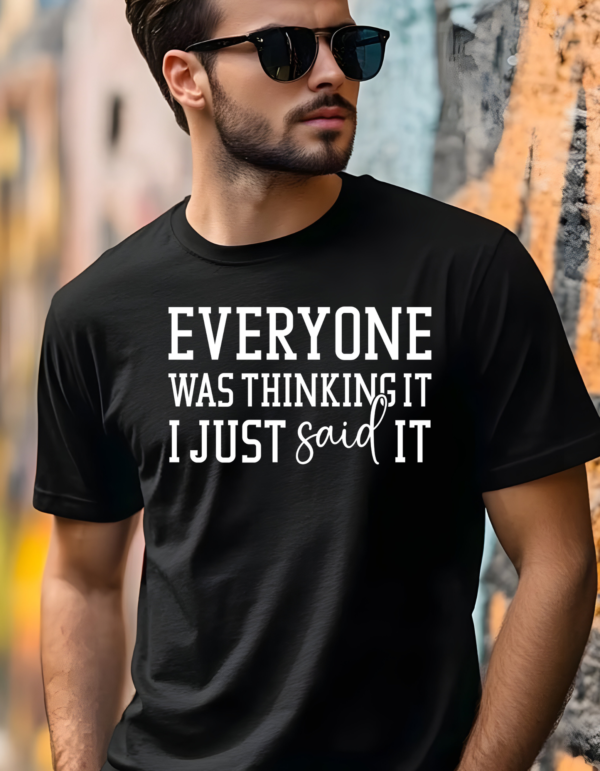 Everyone Said It